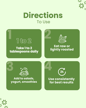 How to use natural wellness product: 1-2 tbsp daily, eat raw or roasted, add to salads/yogurt/smoothies, use consistently