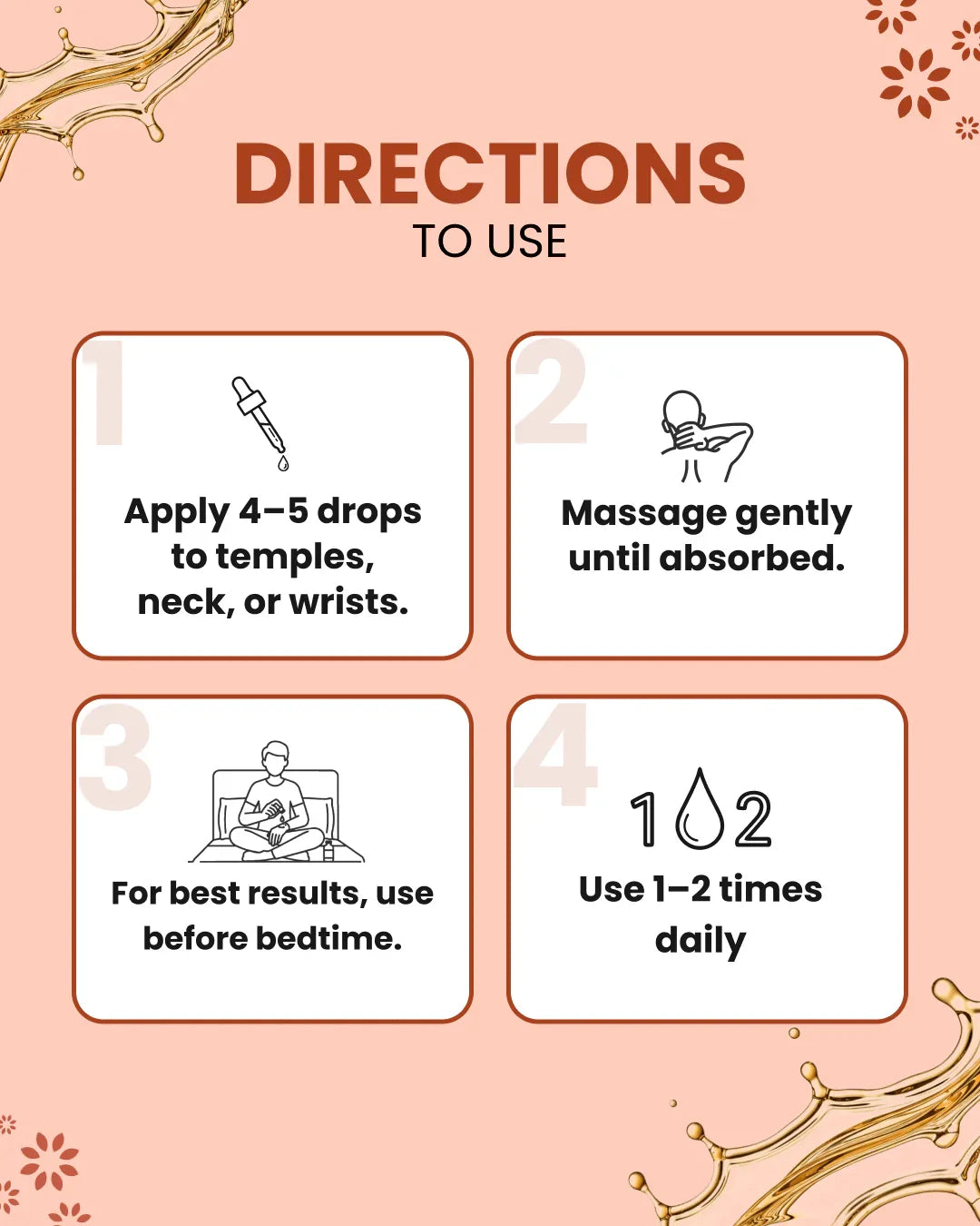 How to use essential oil: apply 4-5 drops to temples, neck, or wrists; massage gently; use 1-2x daily before bed