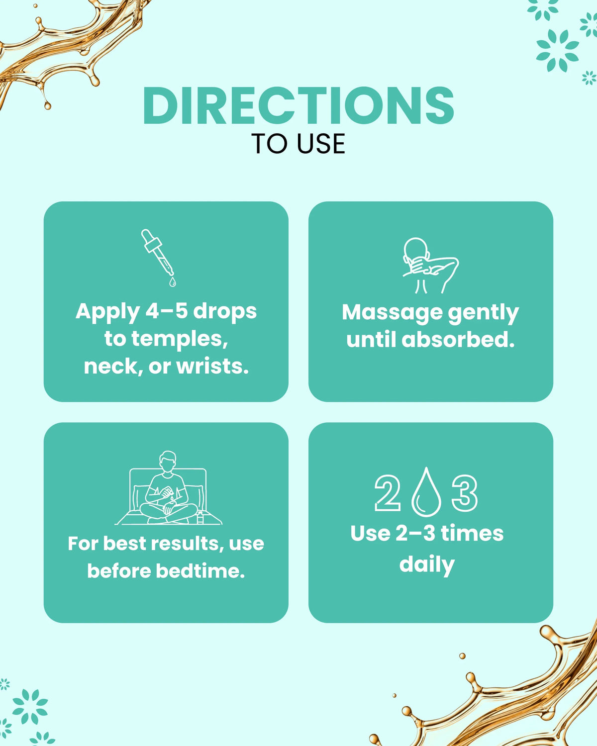 Essential oil usage guide: apply 4-5 drops to temples, neck, or wrists; massage gently; use 2-3 times daily for best results.