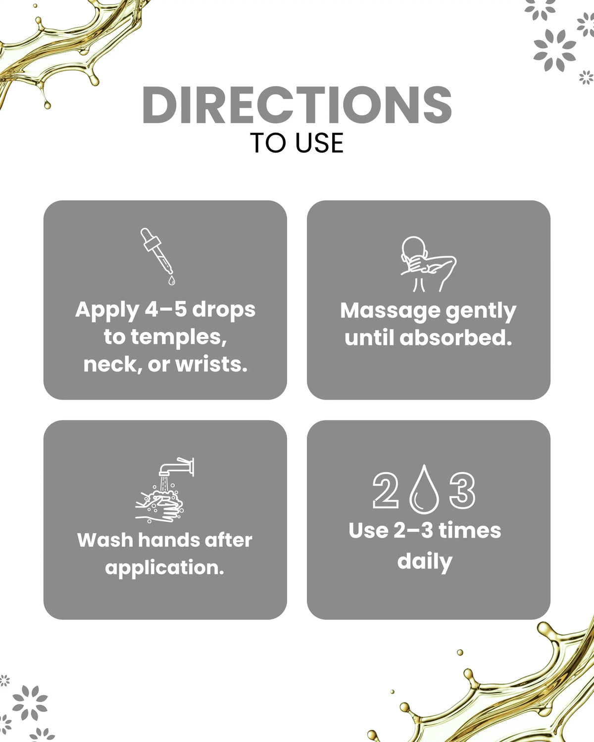 Essential oil usage guide: apply 4-5 drops to temples, neck, or wrists; massage gently; wash hands; use 2-3x daily.