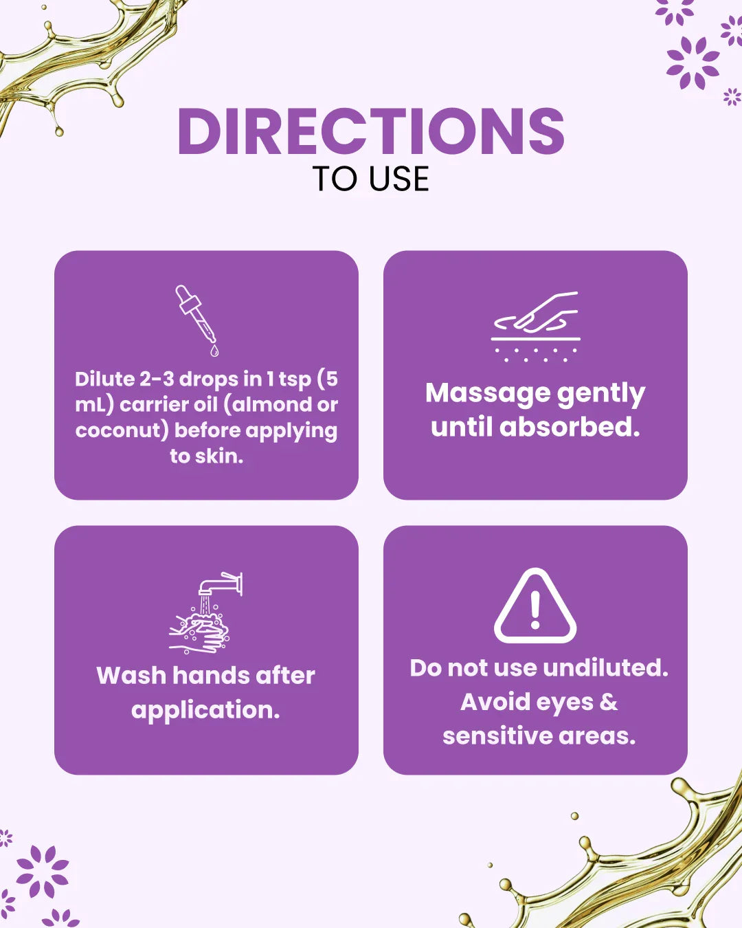 Essential oil usage guide: dilute 2-3 drops in carrier oil, massage gently, wash hands, avoid eyes & sensitive areas.