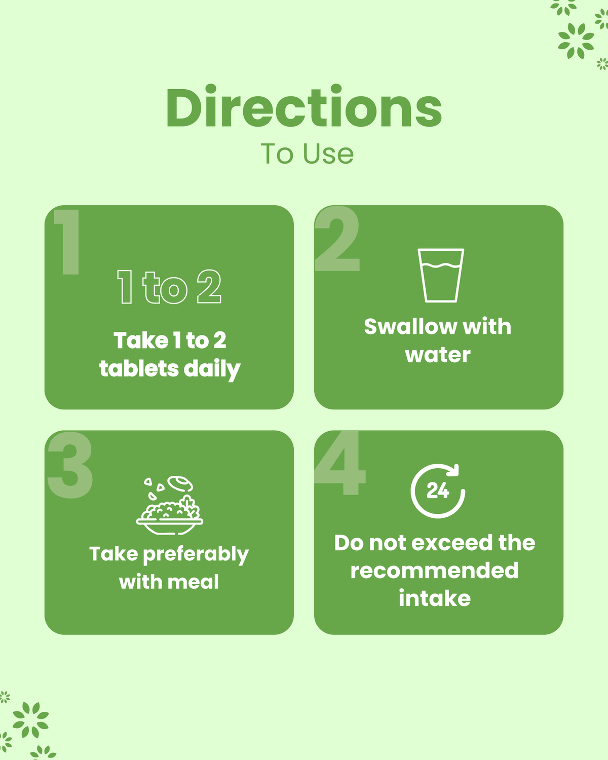 Directions to use: Take 1-2 tablets daily with water, preferably with meals. Do not exceed recommended intake.