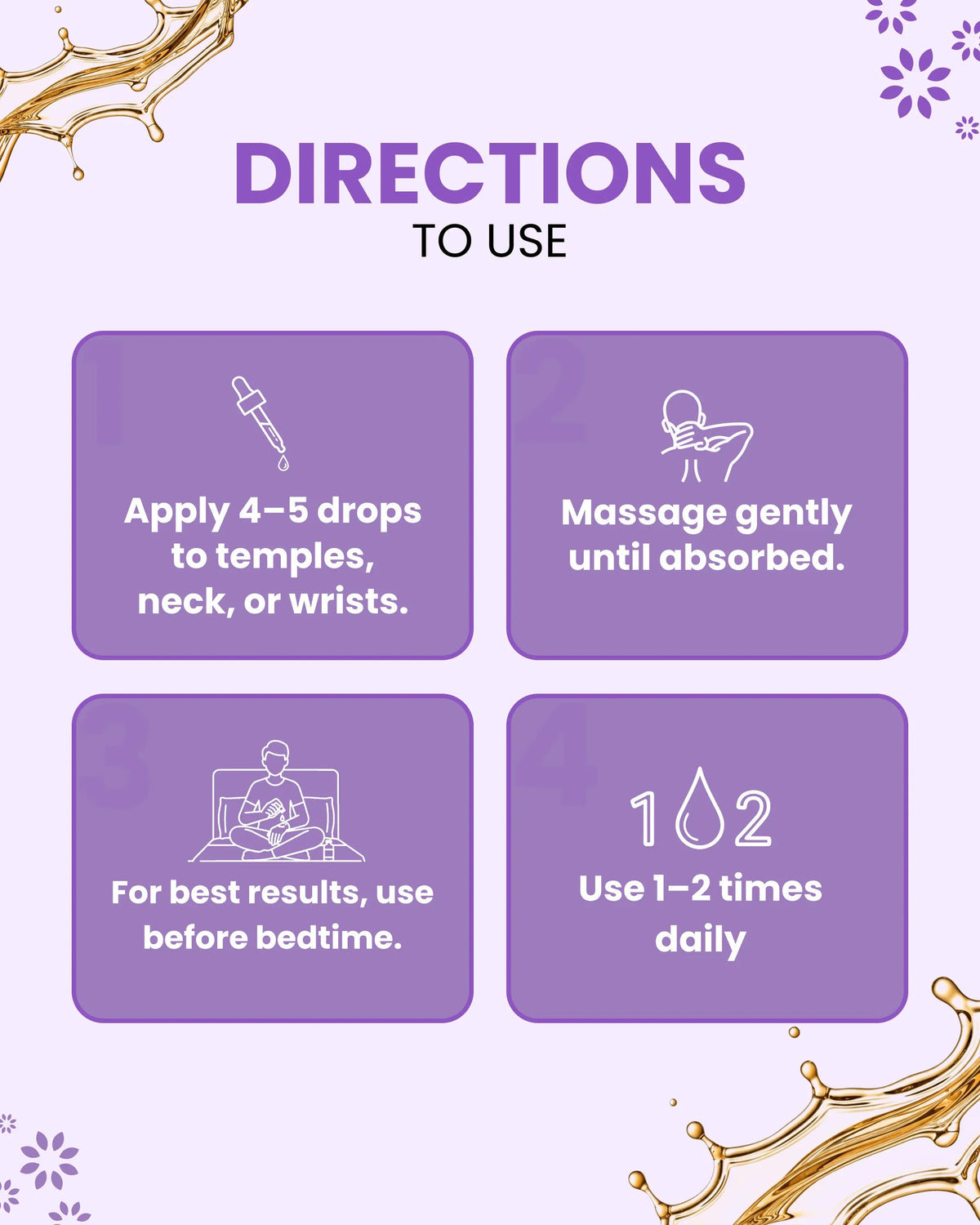 Essential oil usage guide: apply 4-5 drops to temples, neck, or wrists; massage gently; use 1-2x daily before bed