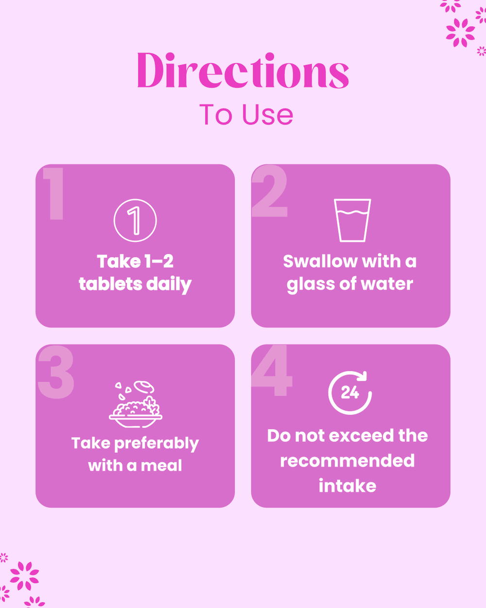 Directions to use: Take 1-2 tablets daily with water, preferably with a meal. Do not exceed recommended intake.