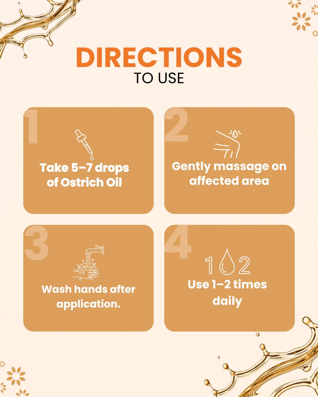 How to use Ostrich Oil: apply 5-7 drops, massage gently, wash hands, use 1-2 times daily for wellness.